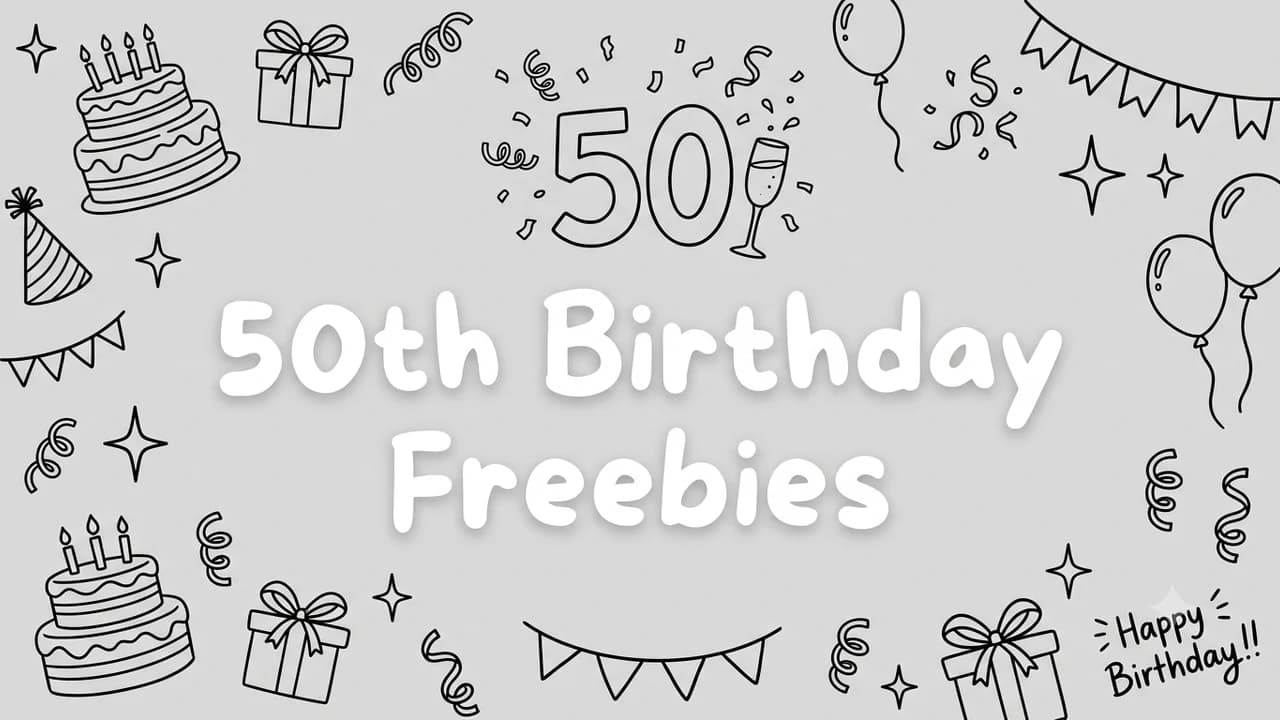 50th Birthday Freebies (2026): Free Meals, Treats & Gifts
