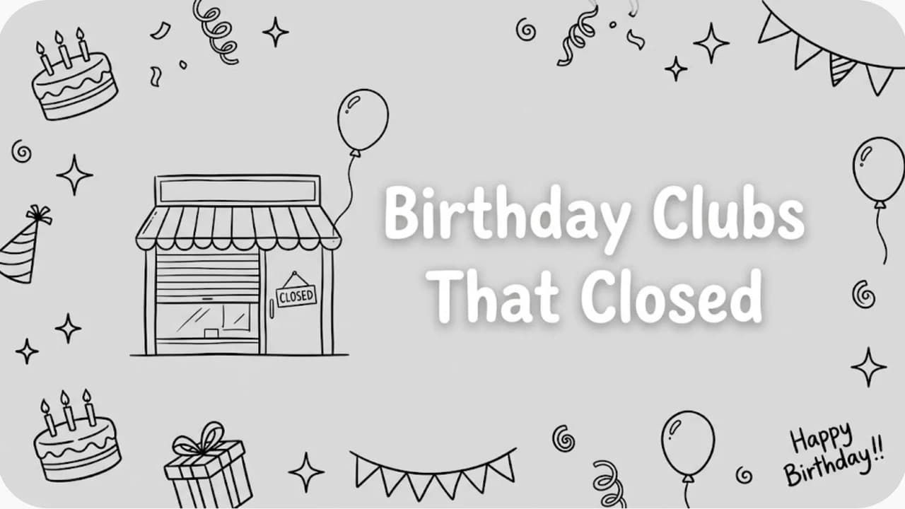 Birthday Clubs That Closed With the Chain: 7 Rewards Programs That Died With Their Brands