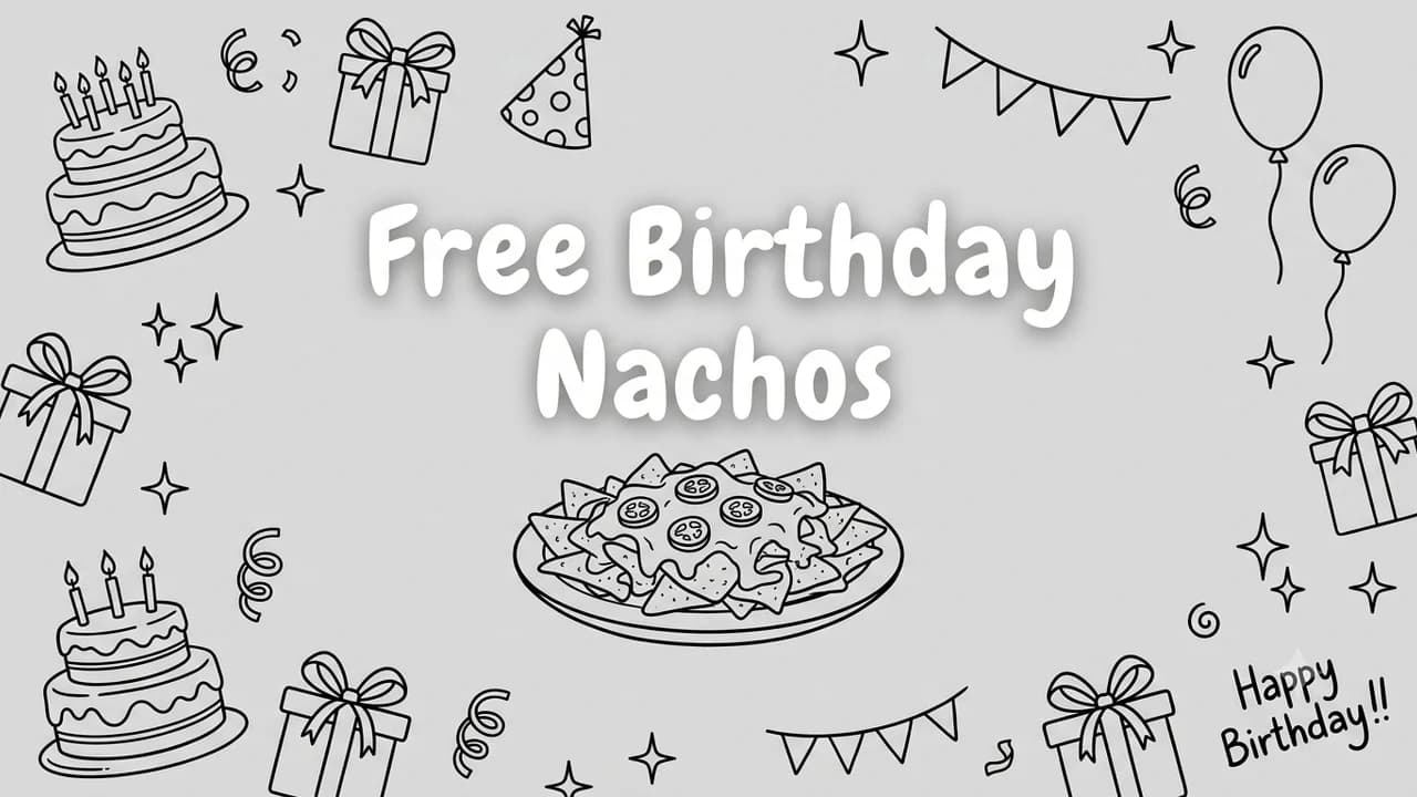 Free Birthday Nachos & Chips (2026)